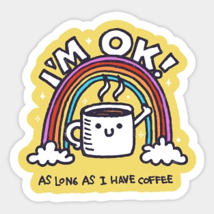 As long i have coffee Sticker